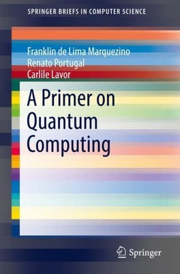 A Primer on Quantum Computing Franklin De Lima Marquezino