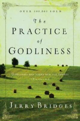 The Practice of Godliness: Godliness has value for all things - ACCEPTABLE