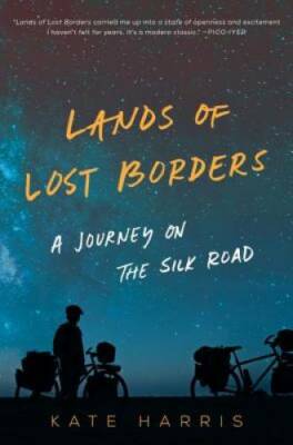 Lands of Lost Borders: A Journey on the Silk Road - Hardcover - GOOD