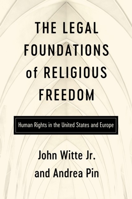 The Legal Foundations of Religious Freedom by Andrea Pin (Paperback Book)