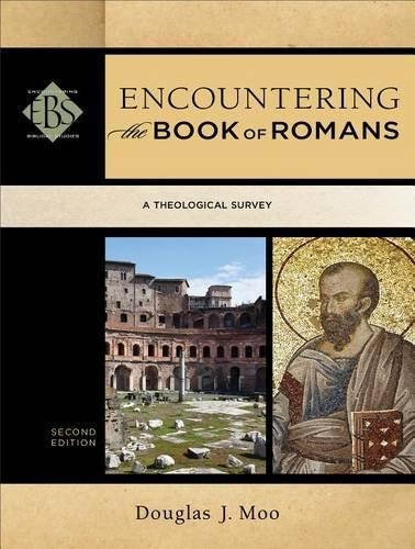 Encountering the Book of Romans  A Theological Survey by Dou... - 9780801049668
