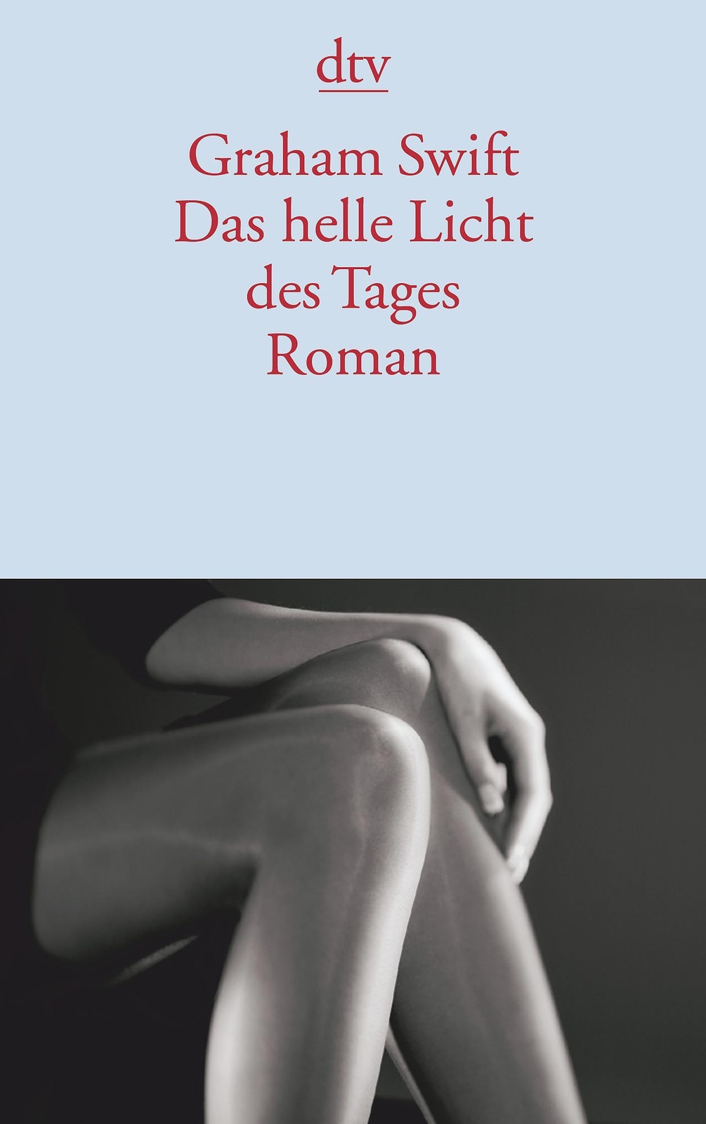 Thumbnail - Das Helle Licht Des Tages | Graham Swift | Taschenbuch | Deutsch |