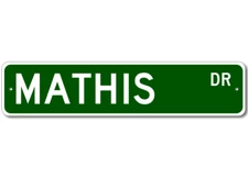 Mathis Drive Street Sign Personalized Custom Last Name Metal Sign - Aluminum