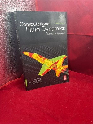 Computational Fluid Dynamics: A Practical Approach, Tu Ph.D. in Fluid Mechanics