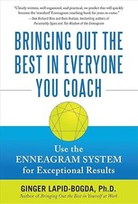 Bringing Out the Best in Everyone You Coach: Use the Enneagram...