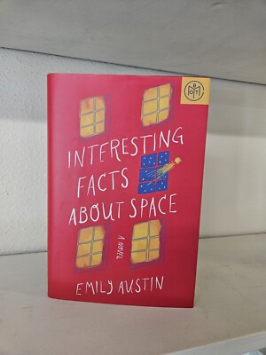Interesting Facts about Space: A Novel - Hardcover By Austin, Emily - GOOD
