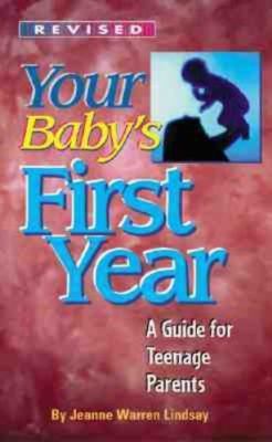 Your Baby's First Year: Guide for Teenage Parents (Teen Pregnancy and...
