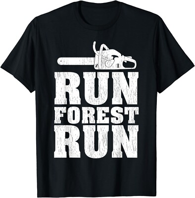 Funny Run Forest Run Lumberjack Chainsaw Gift Unisex T-Shirt