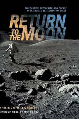 Return to the Moon: Exploration, Enterprise, and Energy in the Human Settlement