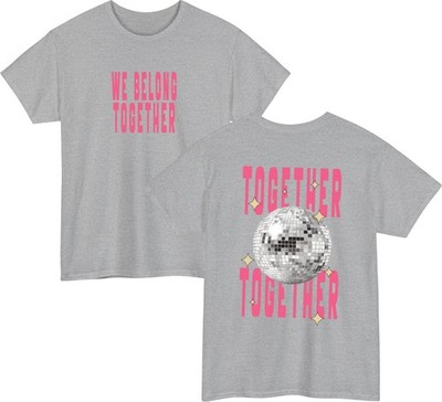We Belong Together Party T-Shirt   Disco Ball Party Unisex Gift Tee Top