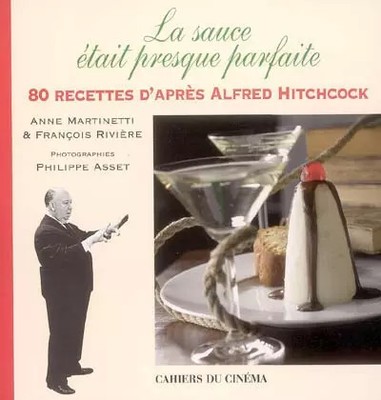 DIE SAUCE WAR FAST PERFEKT. 80 Rezepte von'nach Alfred Hitchcock, Anne