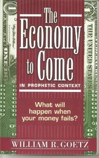 The Economy to Come: In Prophetic C..., William R Goetz