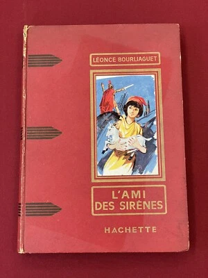 Livre L’AMI DES SIRÈNE L. BOURLIAGUET Collection Grands Romanciers Hachette 1960 - Photo 1/4