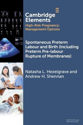 Spontaneous Preterm Labour and Birth (Including Preterm Pre-labour Rupture of Me