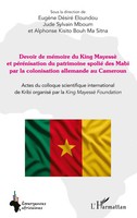 Devoir De MéMoire Du King Mayessè Et PéRéNisation Du Patrimoine Spolié Des...