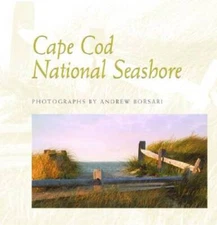 Cape Cod National Seashore: Photographs by Andrew Borsari (NE Landmarks) - GOOD
