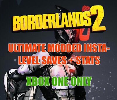 Borderlands 2 Ultimate Modded Level Boost Saves All 6 + BAR Rank XBOX ONE + X/S