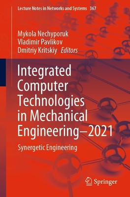 Integrated Computer Technologies in Mechanical Engineering - 2021 Mykola Nechypo