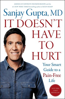 It Doesn't Have to Hurt: Your Smart Guide to a Pain-Free Life by Gupta M.D.
