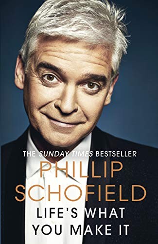 Life's What You Make It by Phillip Schofield - - Image 4