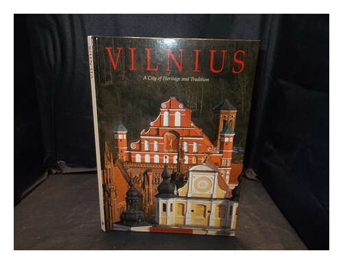 Kairien, Audra. Balt Nas, Ar Nas Vilnius: A City Of Heritage Und Tradition 200