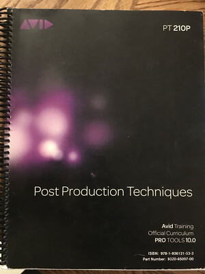 AVID Post Production Techniques: Official Curriculum PT 10.0 ISBN: 9781936121533