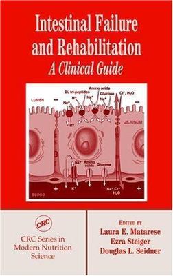 Intestinal Failure And Rehabilitation : A Clinical Guide, Hardcover by Matare...