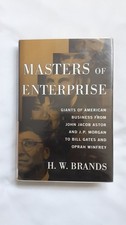 Masters of Enterprise: Giants of American Business from John Jacob Astor and J.,