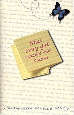 What Every Girl Except Me Knows Hardcover Nora Raleigh Baskin