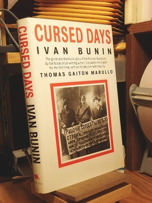 Cursed Days: Diary of a Revolution - hardcover Bunin, Ivan|Marullo, Thomas G...