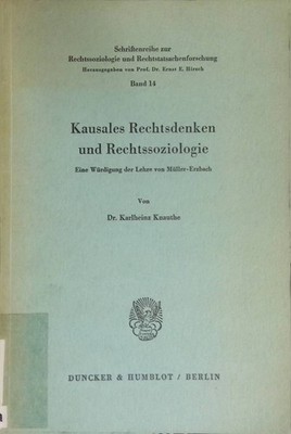 Kausales Rechtsdenken und Rechtssoziologie : e. Würdigung der Lehre von Müller-E