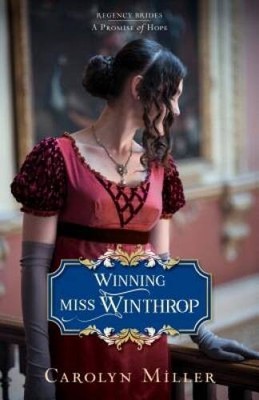 Winning Miss Winthrop (Regency Brides: A Promise of Hope) - VERY GOOD