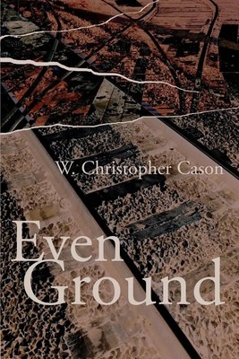 W. Christopher Cason | Even Ground | Taschenbuch | Englisch (2000) | iUniverse