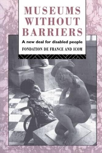 Museums Without Barriers by  Fondation de France,  Internatio... - 9780415069946