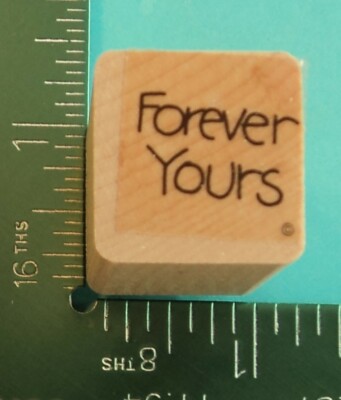 FOREVER YOURS Saying Rubber Stamp Close to My Heart