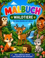 Waldtiere Malbuch: 30 SüßE Tiere Zum Ausmalen FüR Kinder Ab 3