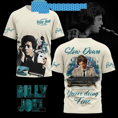 Billy Joel Slow Down Youre Doing Fine Hoodie T-Shirt