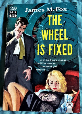 #ad James M Fox THE WHEEL IS FIXED 1951 $24.00