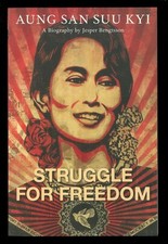 Struggle for Freedom - Aung San Suu Kyi: A Biography by Jesper Bengtsson...