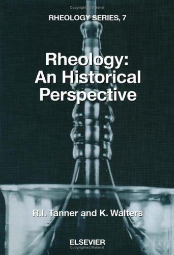 Rheology: An Historical Perspective Tanner Walters Hardback Volume 7