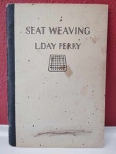 Seat Weaving by L. Day Perry Softcover Book 1940