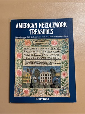 VTG 1987 American Needlework Treasures: Samplers And Silk By Betty Ring, 1st ED