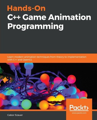Hands-On C++ Game Animation Programming | Gabor Szauer | Taschenbuch | Englisch