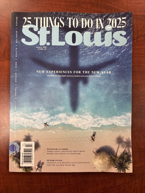 ST LOUIS MAGAZINE JANUARY 2025 NEW EXPERIENCIES TRAVEL GUIDE DESIGN THINGS TO DO