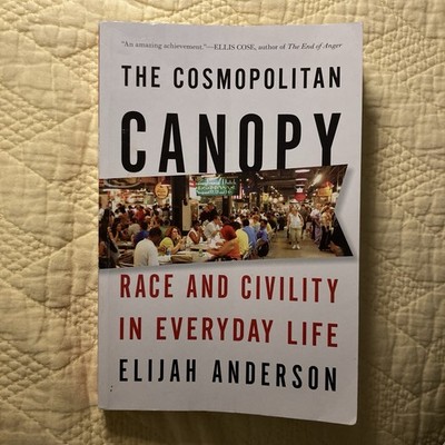 The Cosmopolitan Canopy: Race and Civility in Everyday Life