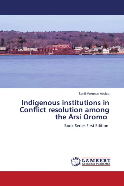 Benti Mekonen Abdisa | Indigenous Institutions In Conflict Resolution Among...-image