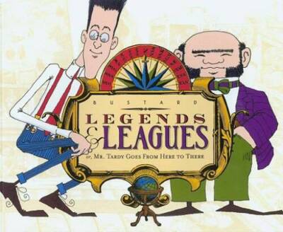 Legends & Leagues: Or, Mr. Tardy Goes from Here to There - Paperback - GOOD