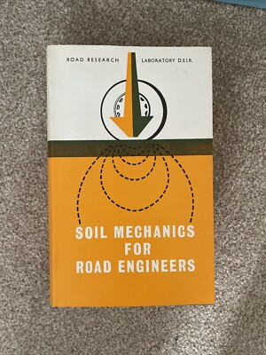 Soil Mechanics for Road Engineers, Road Research Lab D.S.I.R. 1968 H.M.S.O.