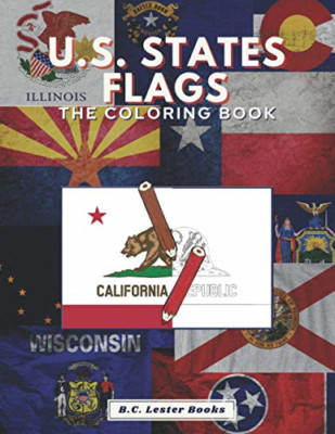 U.S. State Flags: the Coloring Book: Challenge Your Kno -  NEW B C Lester Book 2