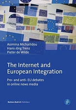 THE INTERNET AND EUROPEAN INTEGRATION: PRO- AND ANTI-EU By Asimina Michailidou